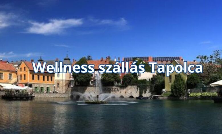 Wellness szállás Tapolca
