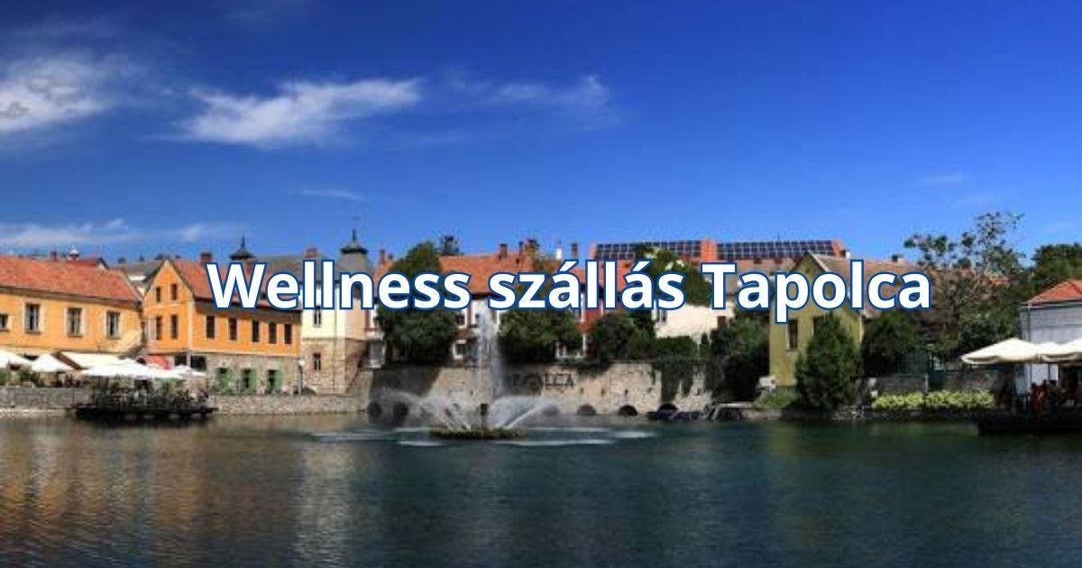 Wellness szállás Tapolca