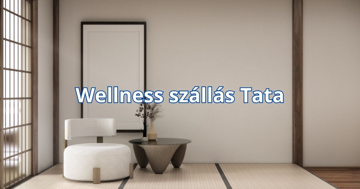 Wellness szállás Tata