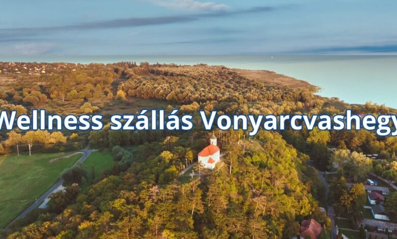 Wellness szállás Vonyarcvashegy