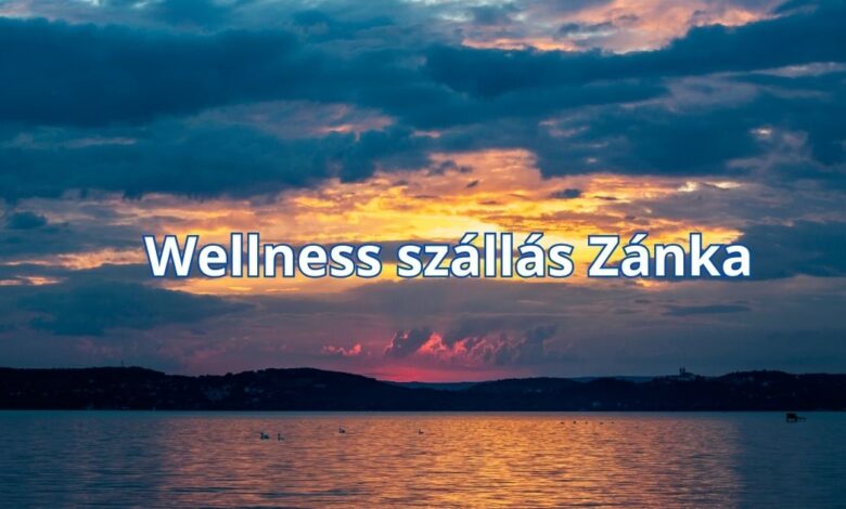 Wellness szállás Zánka