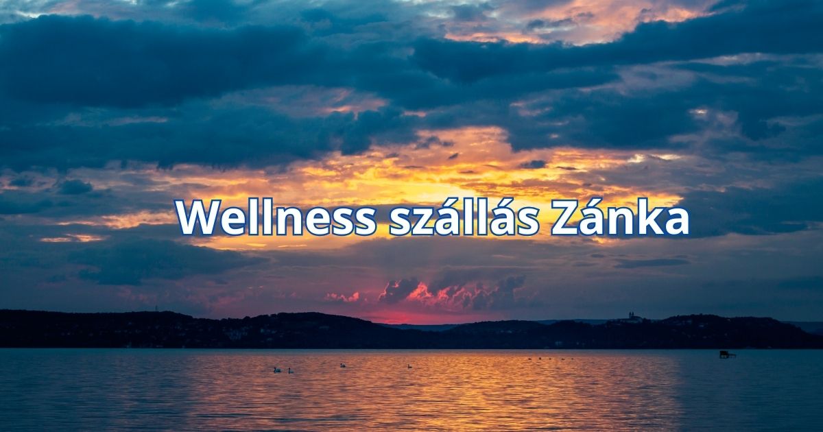 Wellness szállás Zánka