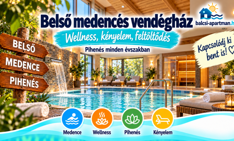 Belső medencés vendégház wellness pihenéshez
