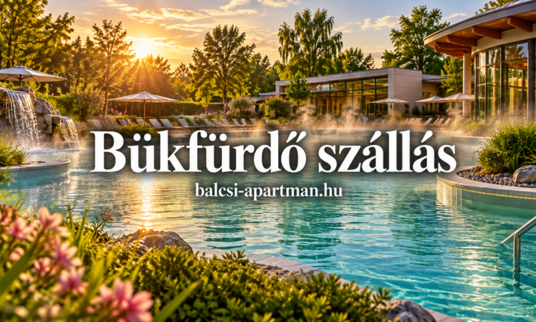 Bükfürdő szállások – hol érdemes megszállni?