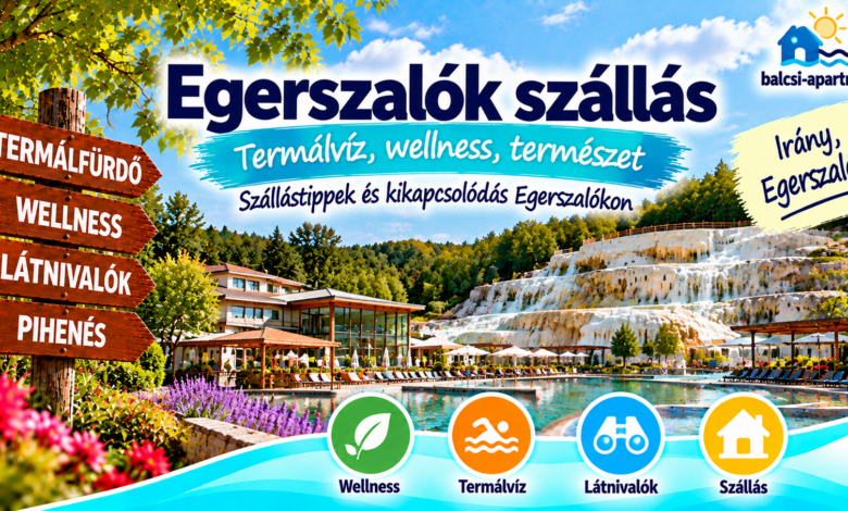 Egerszalók szállások – hol érdemes megszállni?
