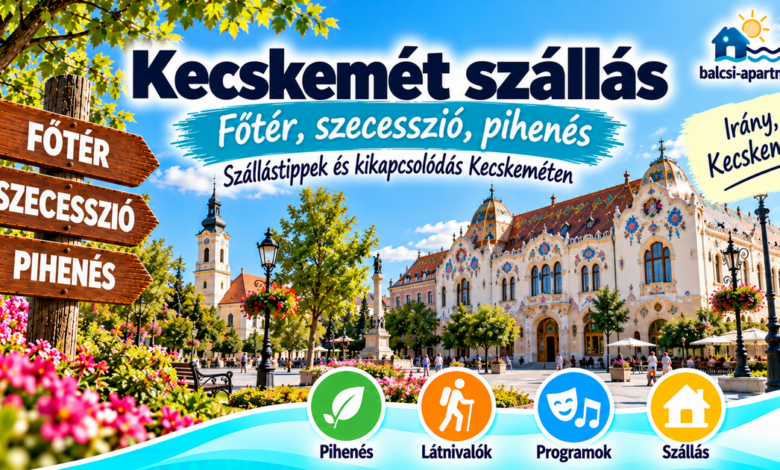 Kecskemét szállások – hol érdemes megszállni?