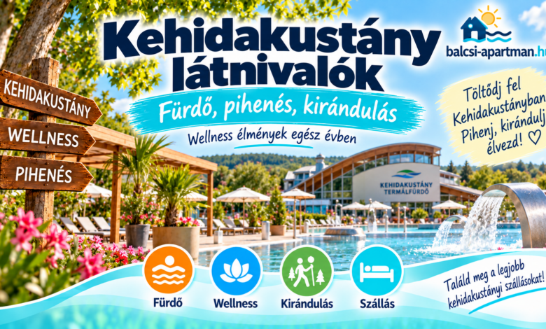 Kehidakustány látnivalók