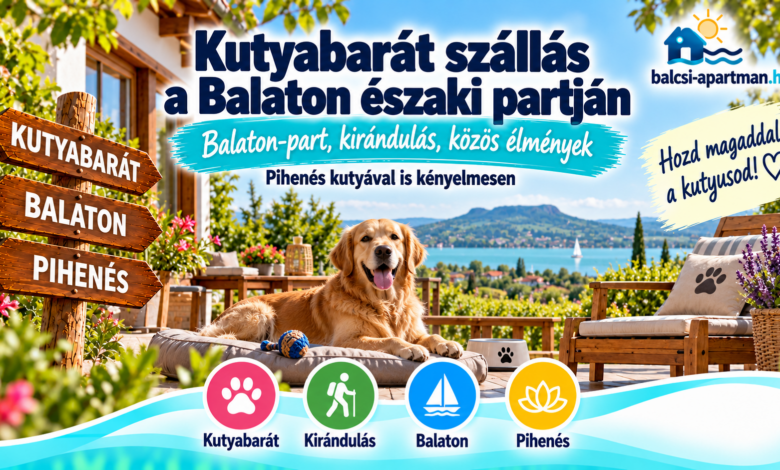 Kutyabarát szállás a Balaton északi partján