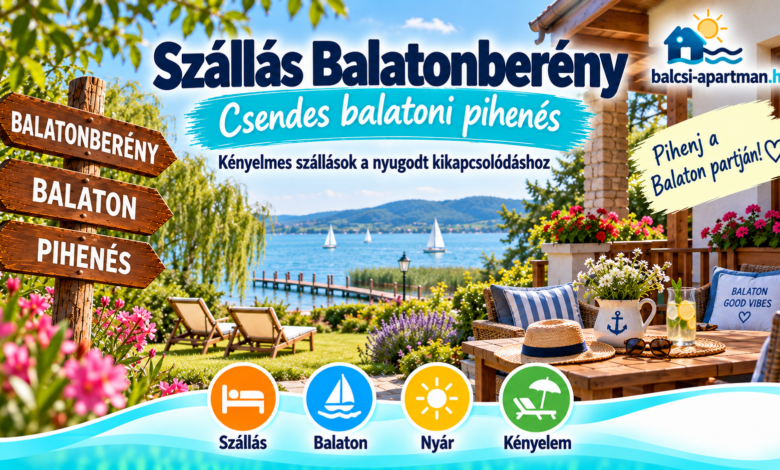 Szállás Balatonberény nyugodt balatoni pihenéshez