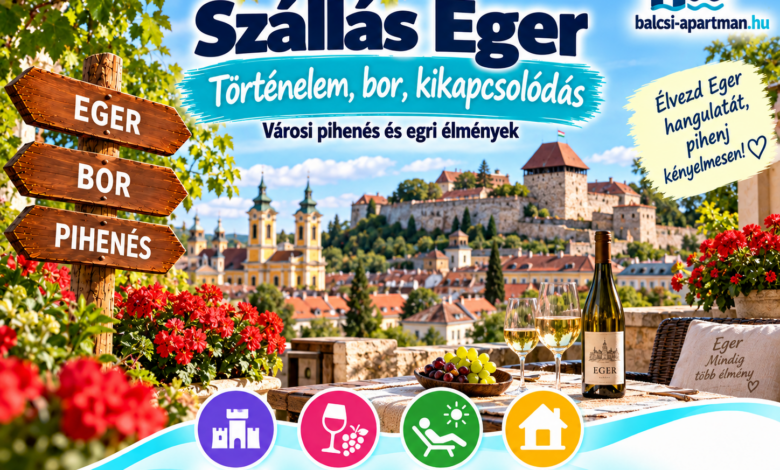 Szállás Eger vár és borvidék közelében