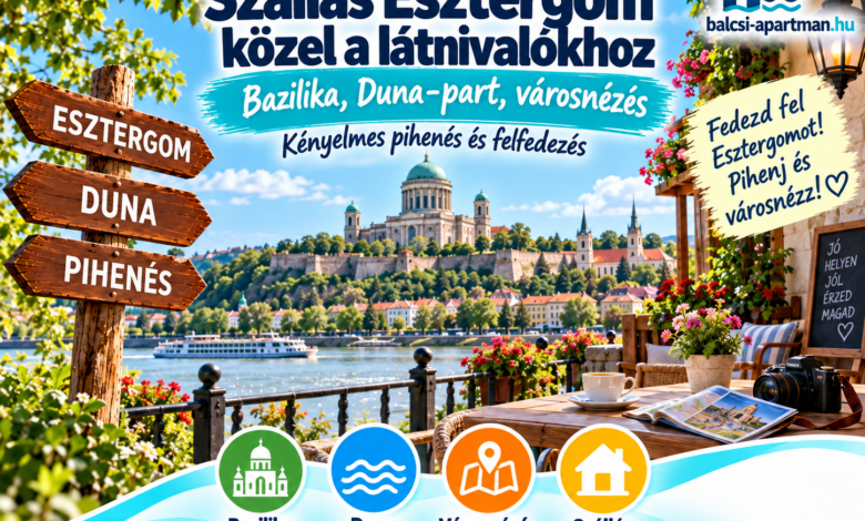 Szállás Esztergom közel a látnivalókhoz