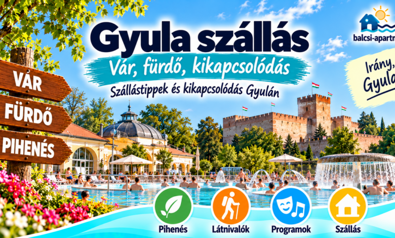 Gyula szállások – hol érdemes megszállni?