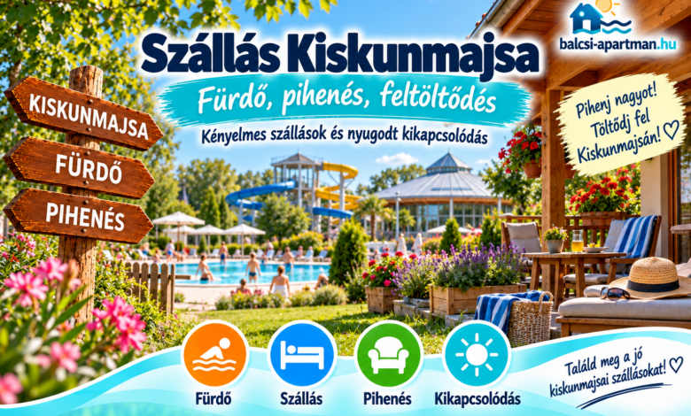 Szállás Kiskunmajsán fürdőzéshez