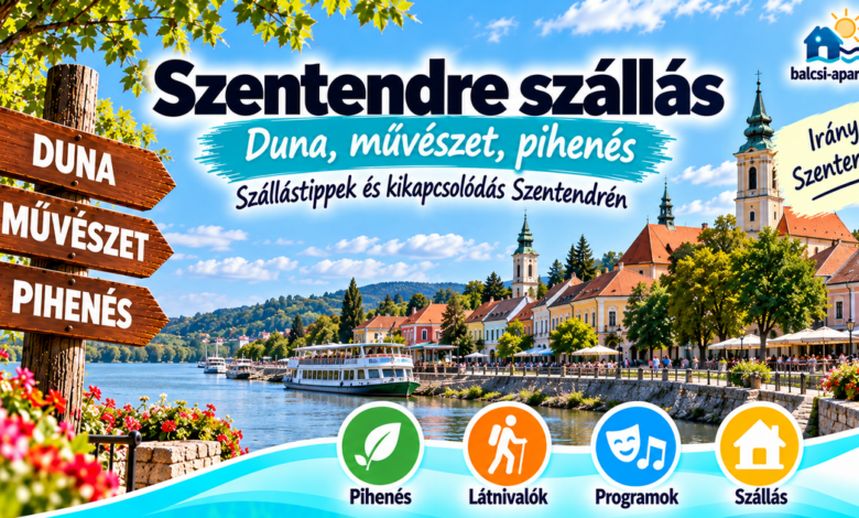 Szentendre szállások – hol érdemes megszállni?