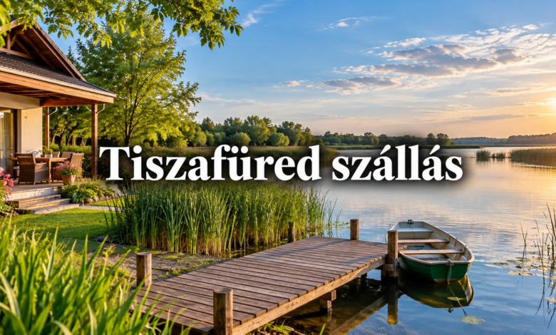 Tiszafüred szállások – hol érdemes megszállni?