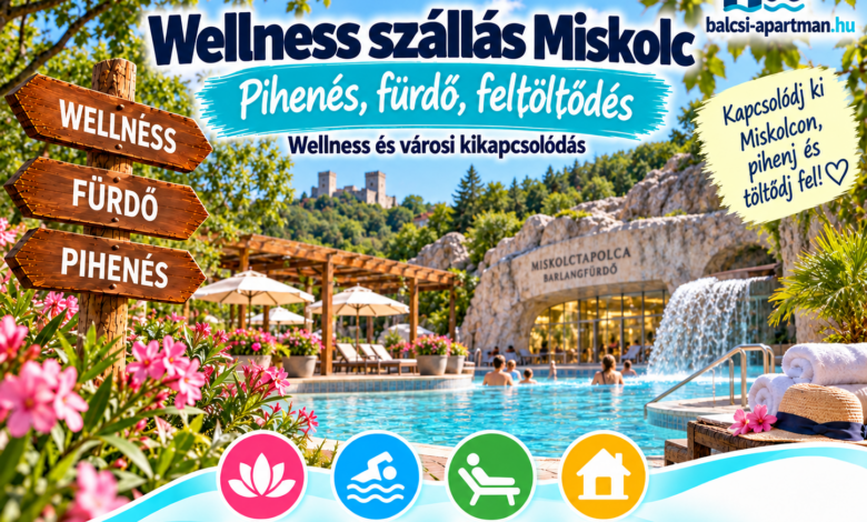 Wellness szállás Miskolcon pihenéshez