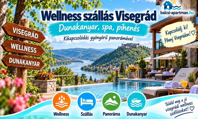 Wellness szállás Visegrádon – Dunakanyar
