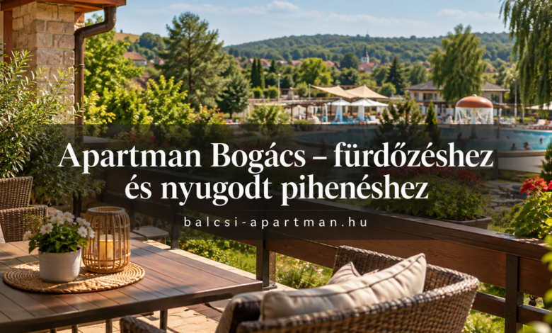Apartman Bogács – fürdőzéshez és nyugodt pihenéshez