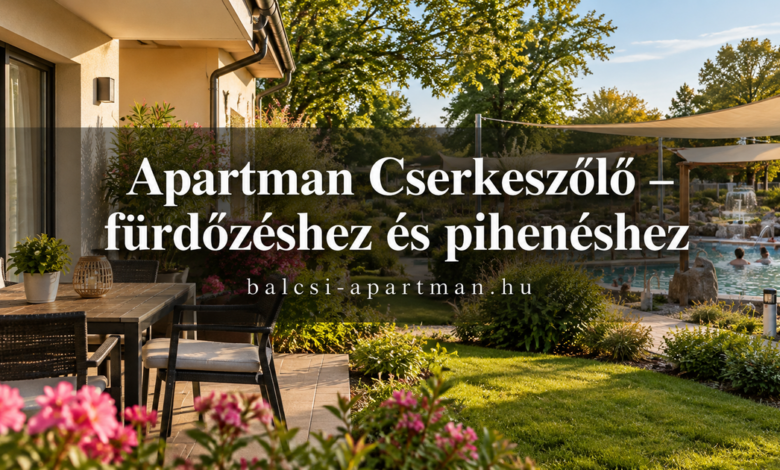 Apartman Cserkeszőlő – fürdőzéshez és pihenéshez