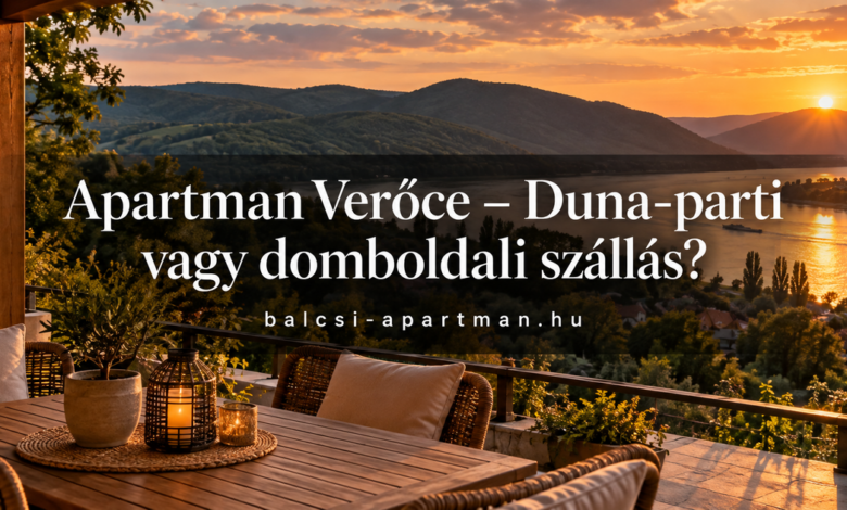 Apartman Verőce – Duna-parti vagy domboldali szállás?