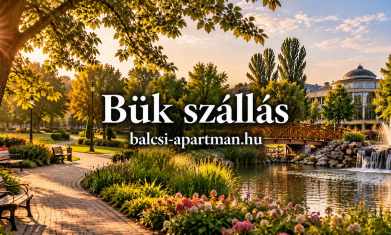 Bük szállás – városi bázis vagy Bükfürdő?