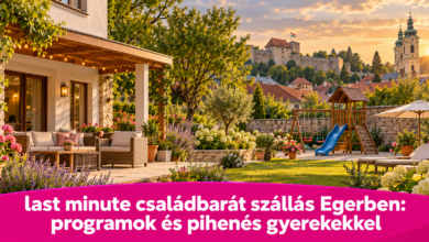 Last minute családbarát szállás Egerben: programok és pihenés gyerekekkel