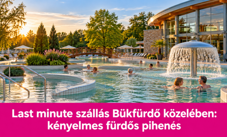 Last minute szállás Bükfürdő közelében: kényelmes fürdős pihenés