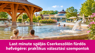 Last minute szállás Cserkeszőlőn fürdős hétvégére: praktikus választási szempontok