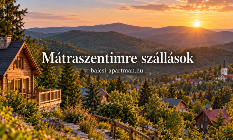 Mátraszentimre szállások – hol érdemes megszállni?
