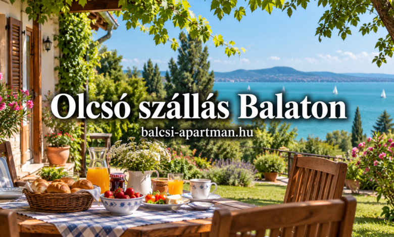 Olcsó szállás Balaton – választási útmutató