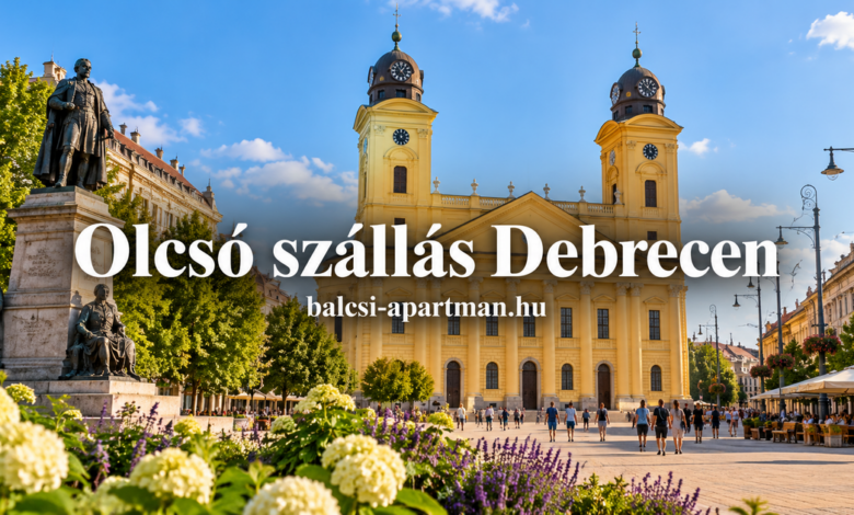 Olcsó szállás Debrecen – választási útmutató