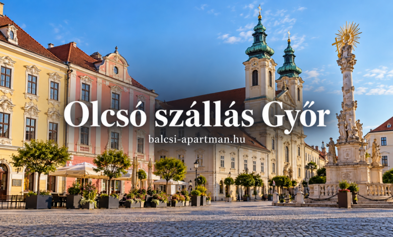 Olcsó szállás Győr – választási útmutató