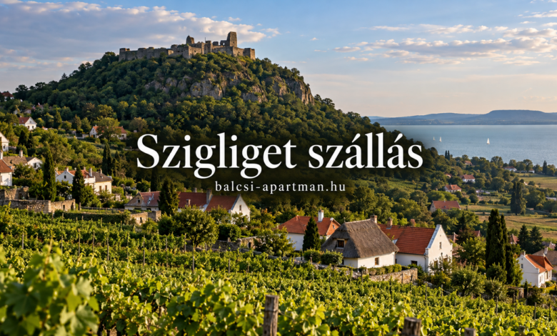 Szigliget szállások – hol érdemes megszállni?